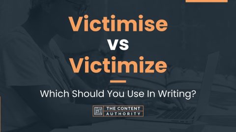 Victimise vs Victimize: Which Should You Use In Writing?