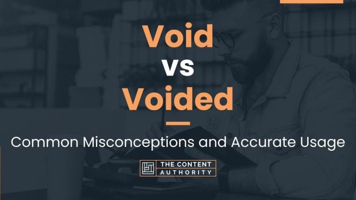 void-vs-voided-common-misconceptions-and-accurate-usage