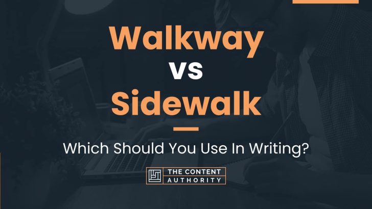 Walkway vs Sidewalk: Which Should You Use In Writing?