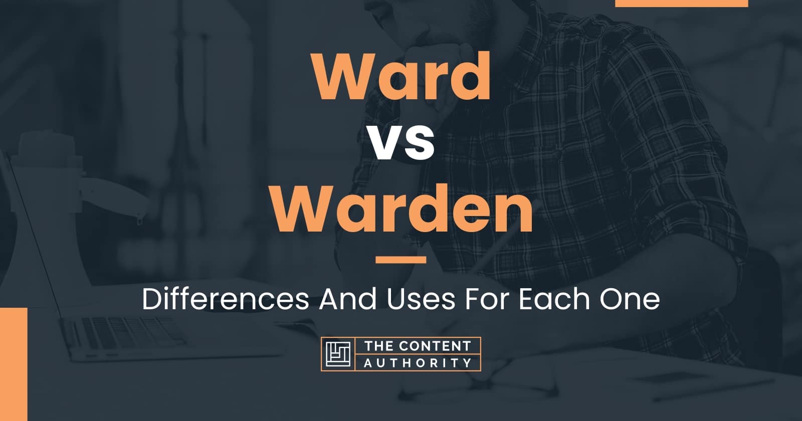 ward-vs-warden-differences-and-uses-for-each-one