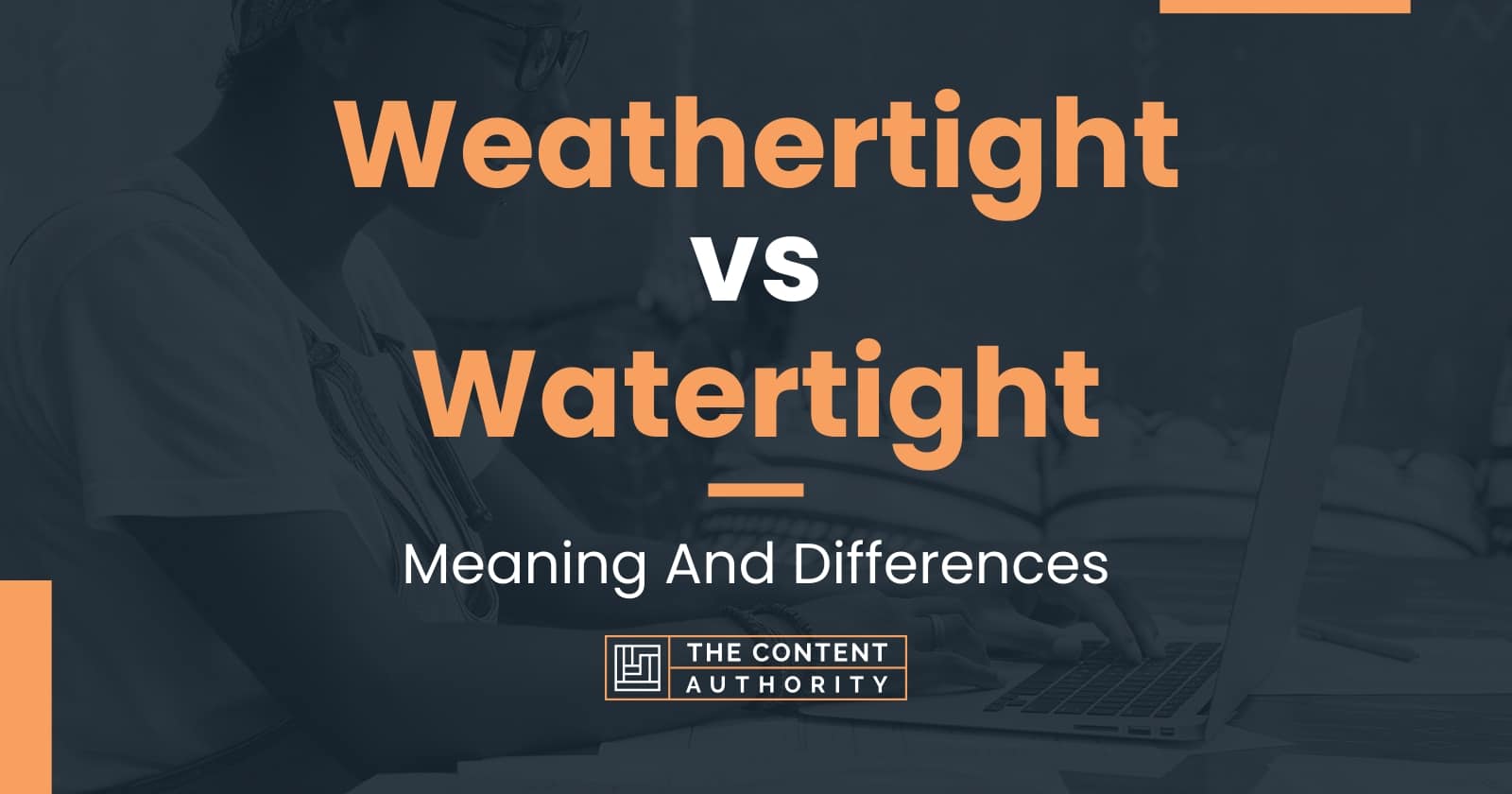 weathertight-vs-watertight-meaning-and-differences