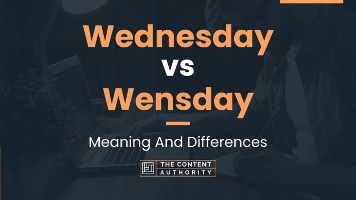 Wednesday vs Wensday: Meaning And Differences