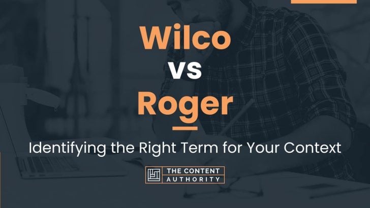 Wilco vs Roger: Identifying the Right Term for Your Context