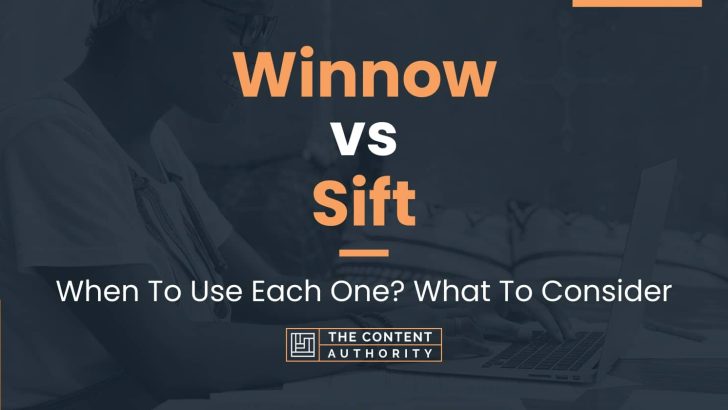 Winnow vs Sift: When To Use Each One? What To Consider