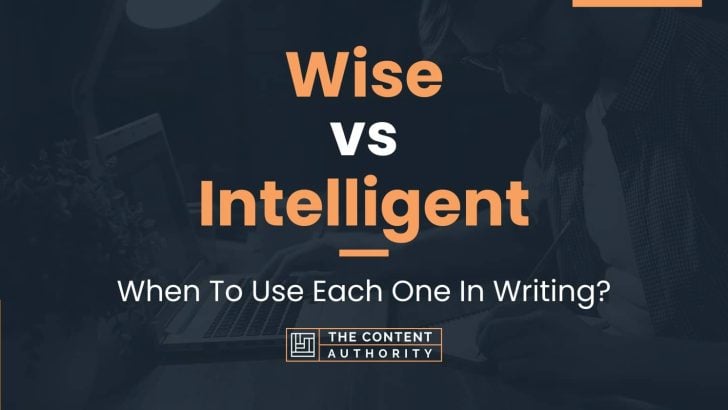 wise-vs-intelligent-when-to-use-each-one-in-writing