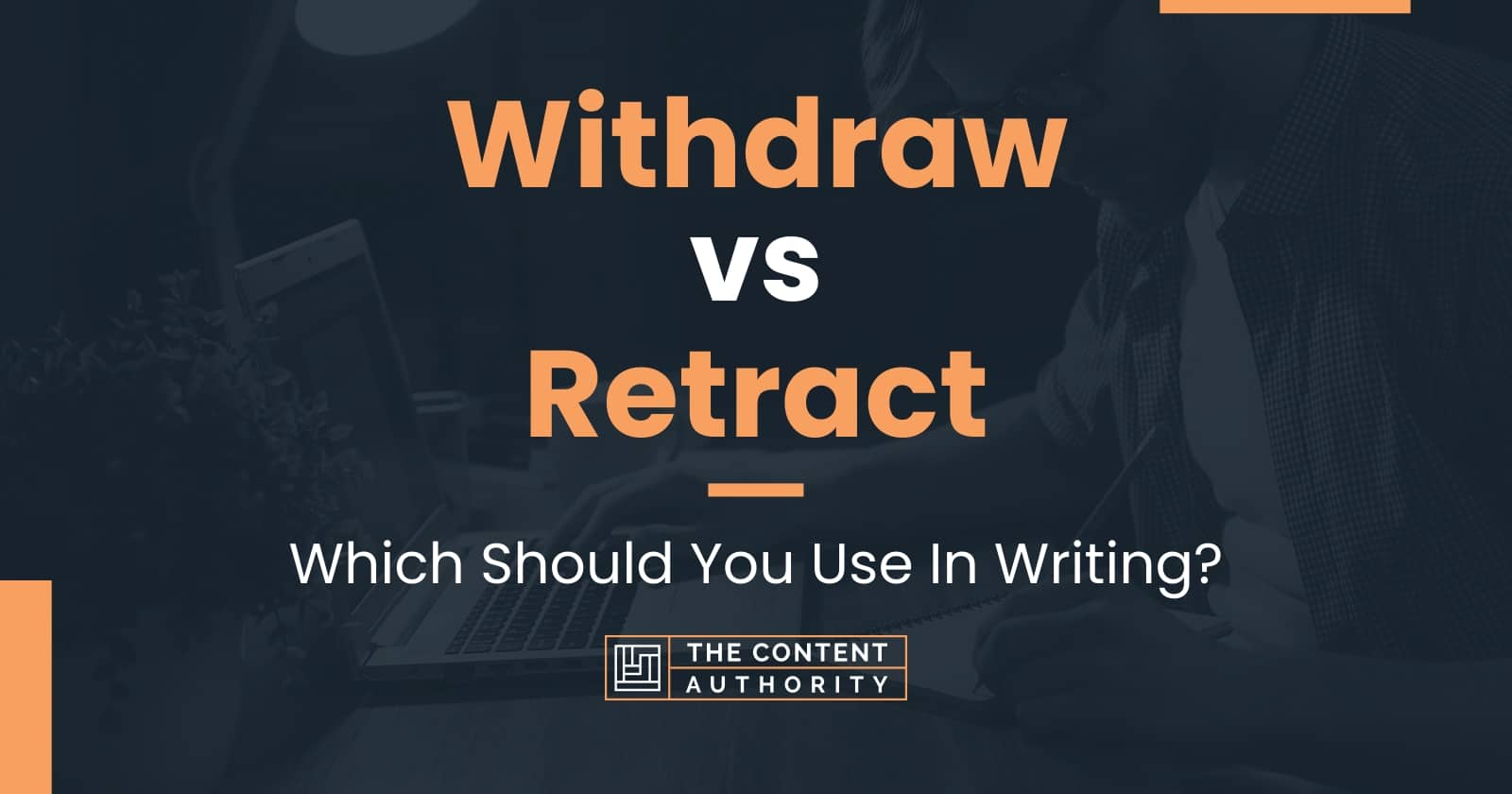 withdraw-vs-retract-which-should-you-use-in-writing