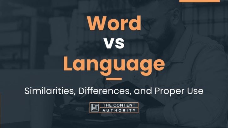 Word vs Language: Similarities, Differences, and Proper Use