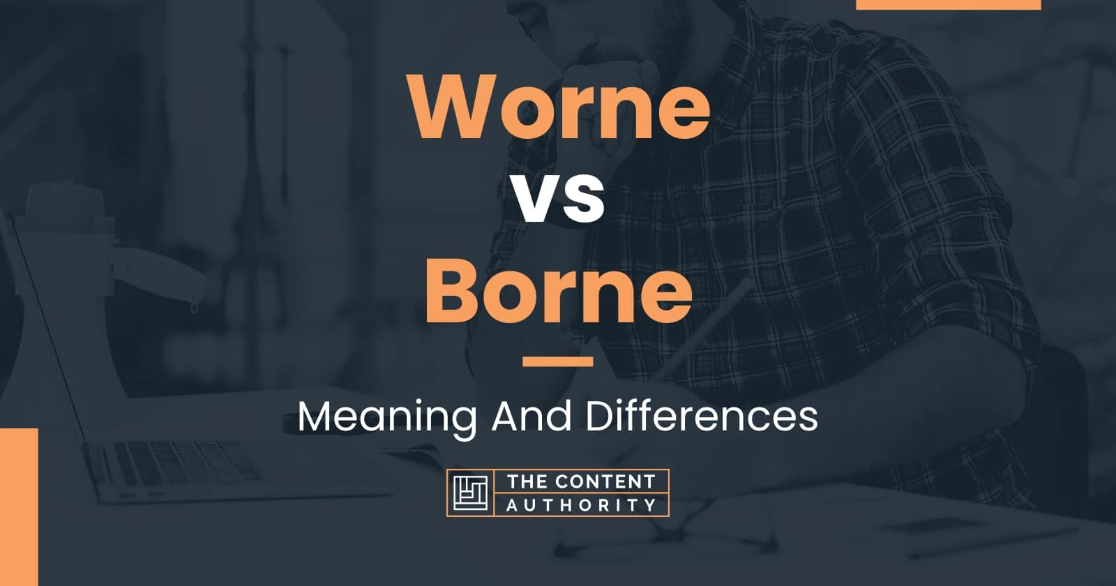 Worne vs Borne Meaning And Differences