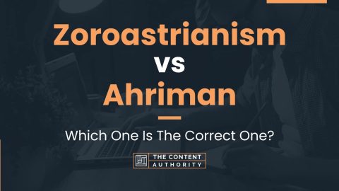 Zoroastrianism vs Ahriman: Which One Is The Correct One?