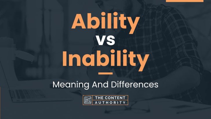 ability-vs-inability-meaning-and-differences