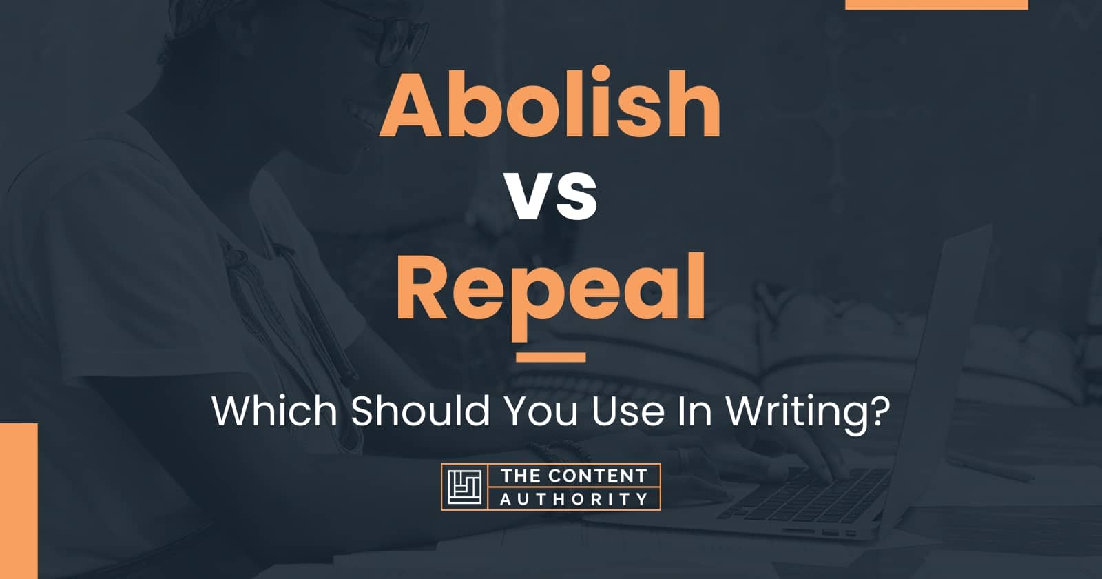 abolish-vs-repeal-which-should-you-use-in-writing