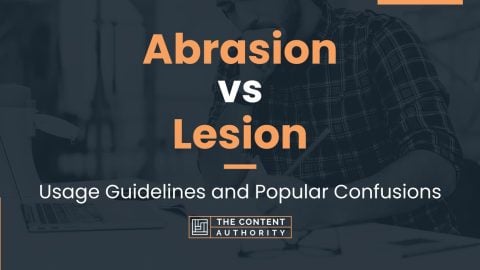 Abrasion vs Lesion: Usage Guidelines and Popular Confusions