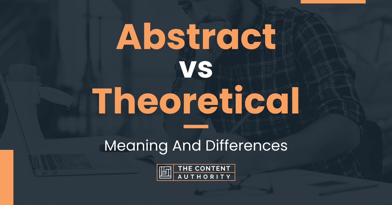 Abstract vs Theoretical Meaning And Differences