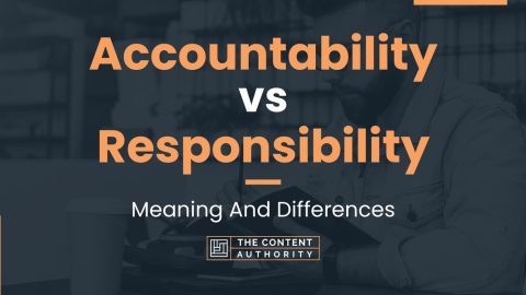 Accountability vs Responsibility: Meaning And Differences