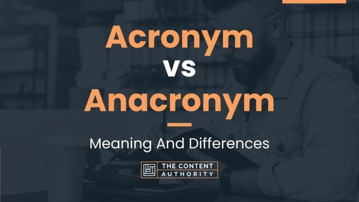 Acronym vs Anacronym: Meaning And Differences