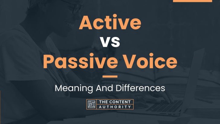 Active vs Passive Voice: Meaning And Differences