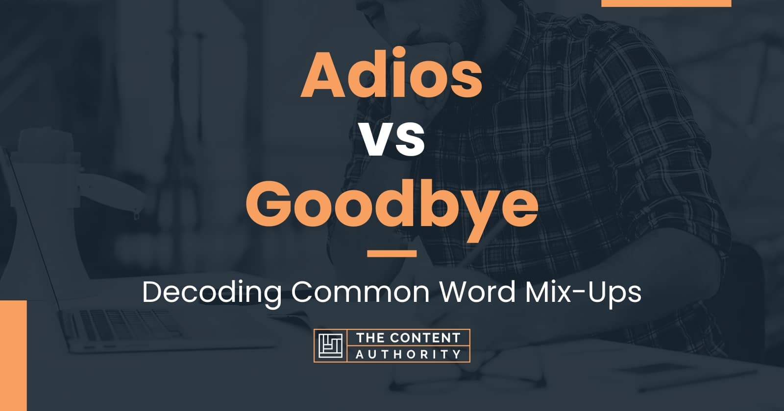 adios-vs-goodbye-decoding-common-word-mix-ups