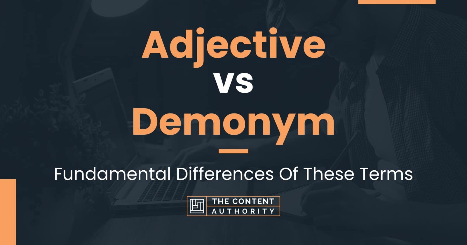 Adjective vs Demonym: Fundamental Differences Of These Terms