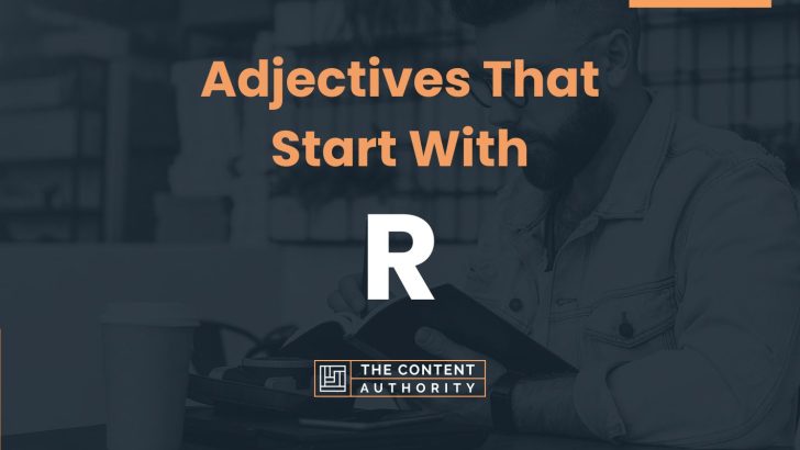 360+ Adjectives That Start With R (Many Categories)