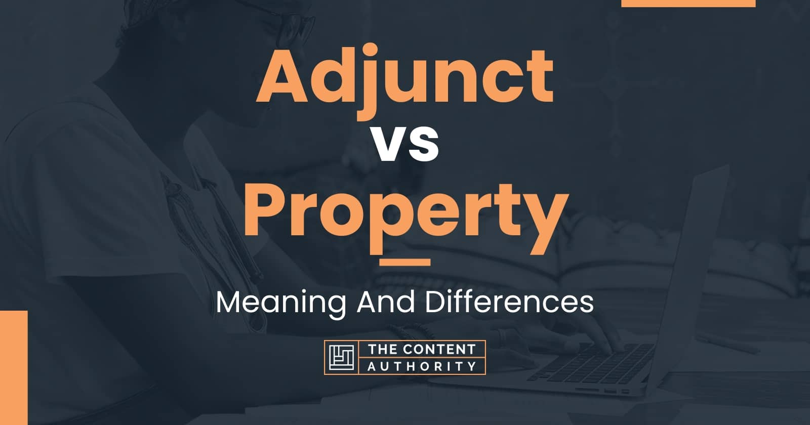 Adjunct vs Property: Meaning And Differences