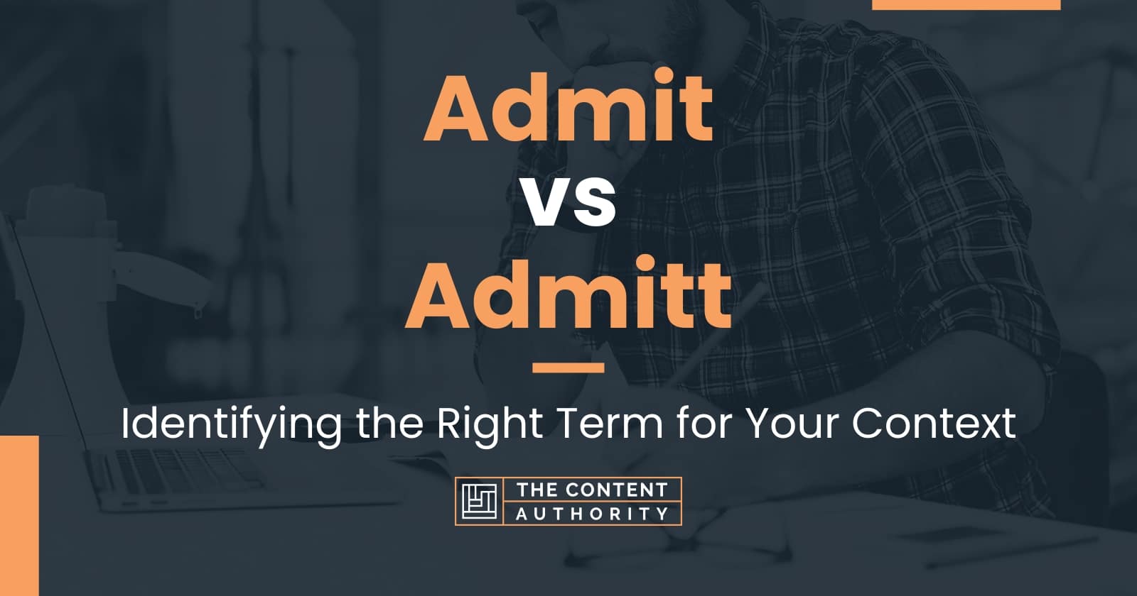 Admit vs Admitt: Identifying the Right Term for Your Context