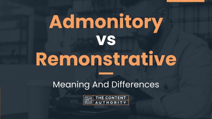 Admonitory vs Remonstrative: Meaning And Differences