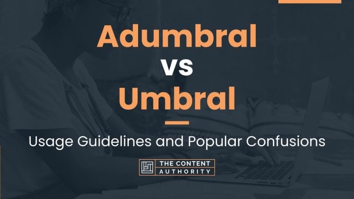 Adumbral vs Umbral: Usage Guidelines and Popular Confusions