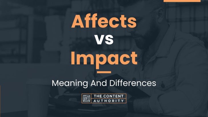 affects-vs-impact-meaning-and-differences