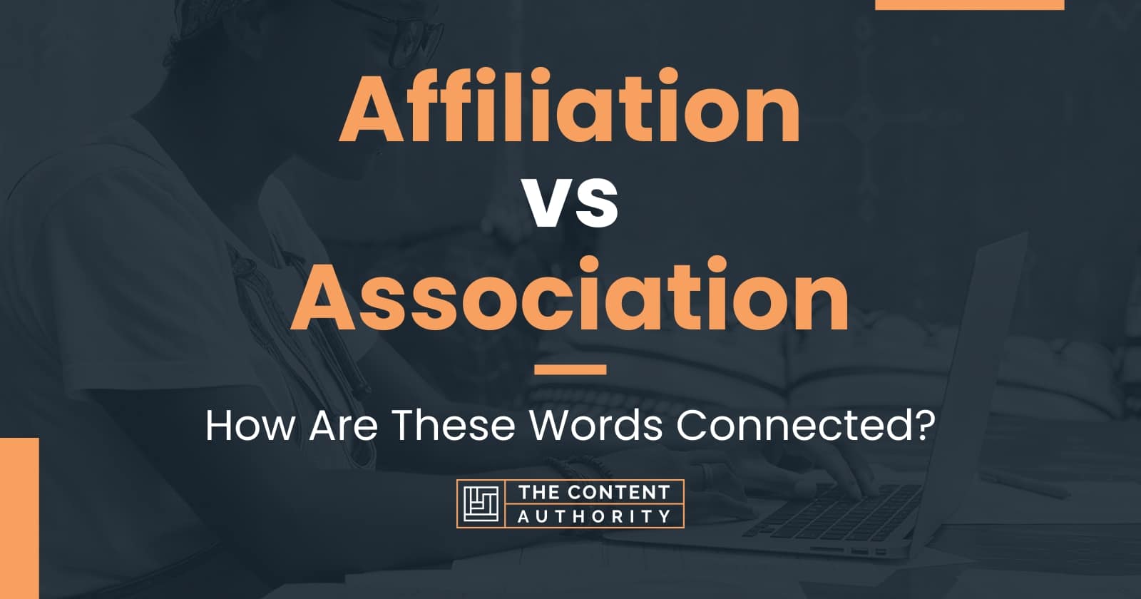Affiliation vs Association: How Are These Words Connected?