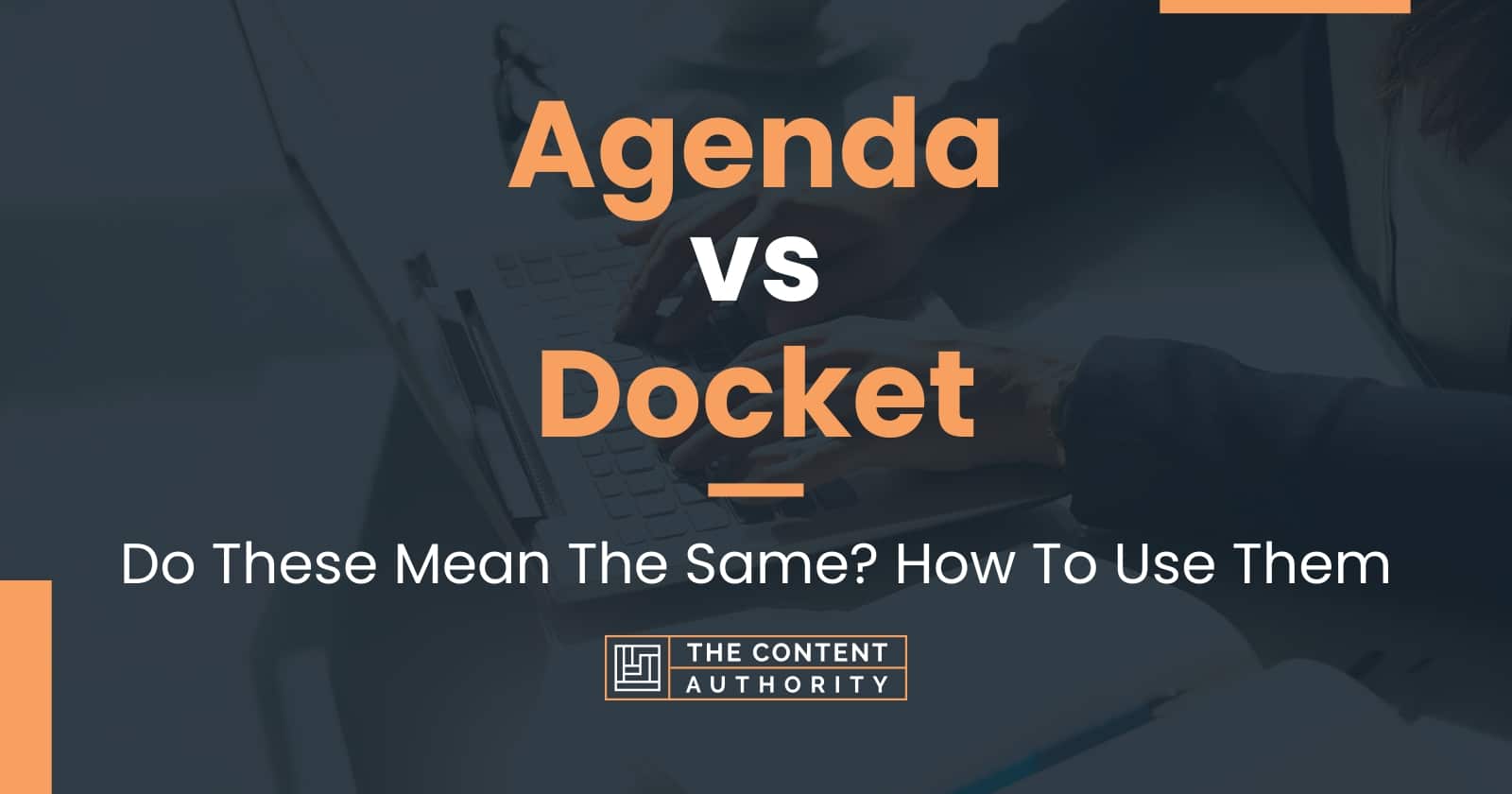 Agenda vs Docket: Do These Mean The Same? How To Use Them