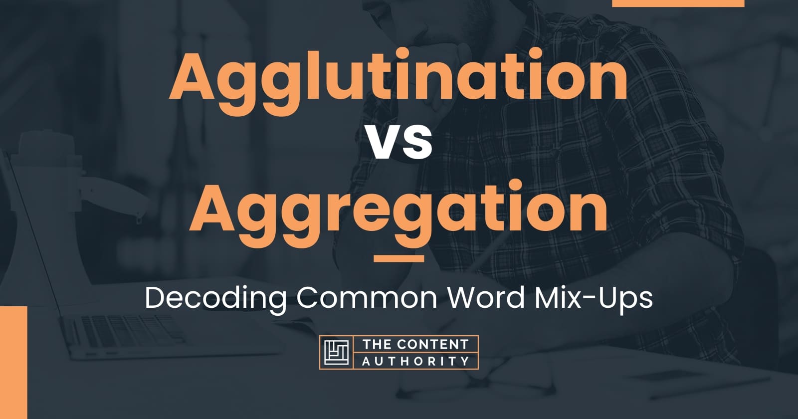 Agglutination Vs Aggregation: Decoding Common Word Mix-ups