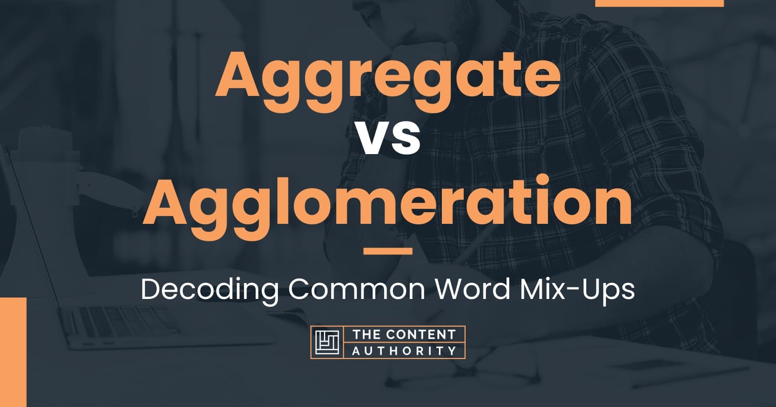 Aggregate vs Agglomeration: Decoding Common Word Mix-Ups