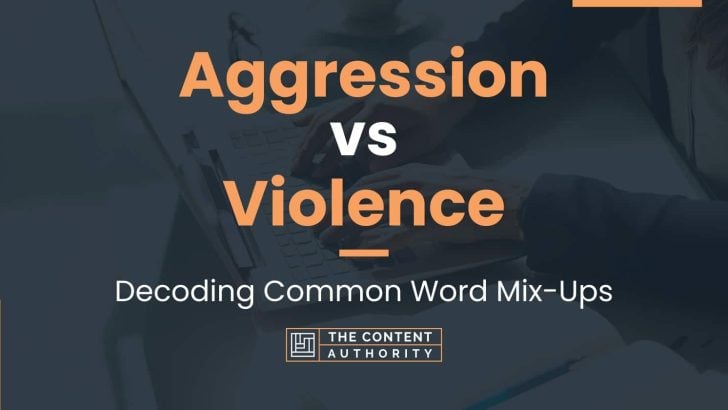 Aggression vs Violence: Decoding Common Word Mix-Ups