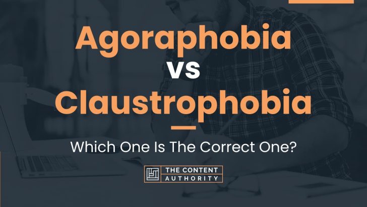 Agoraphobia vs Claustrophobia: Which One Is The Correct One?