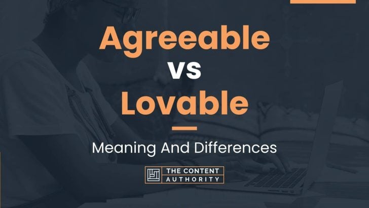 Agreeable vs Lovable: Meaning And Differences