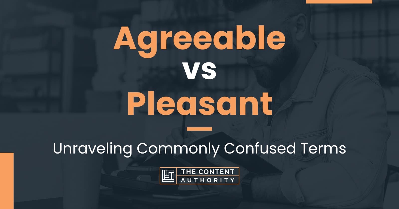 Agreeable vs Pleasant: Unraveling Commonly Confused Terms