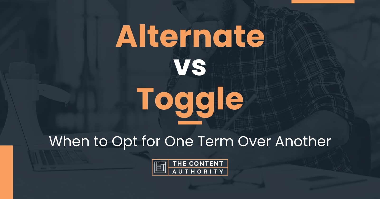 Alternate vs Toggle: When to Opt for One Term Over Another