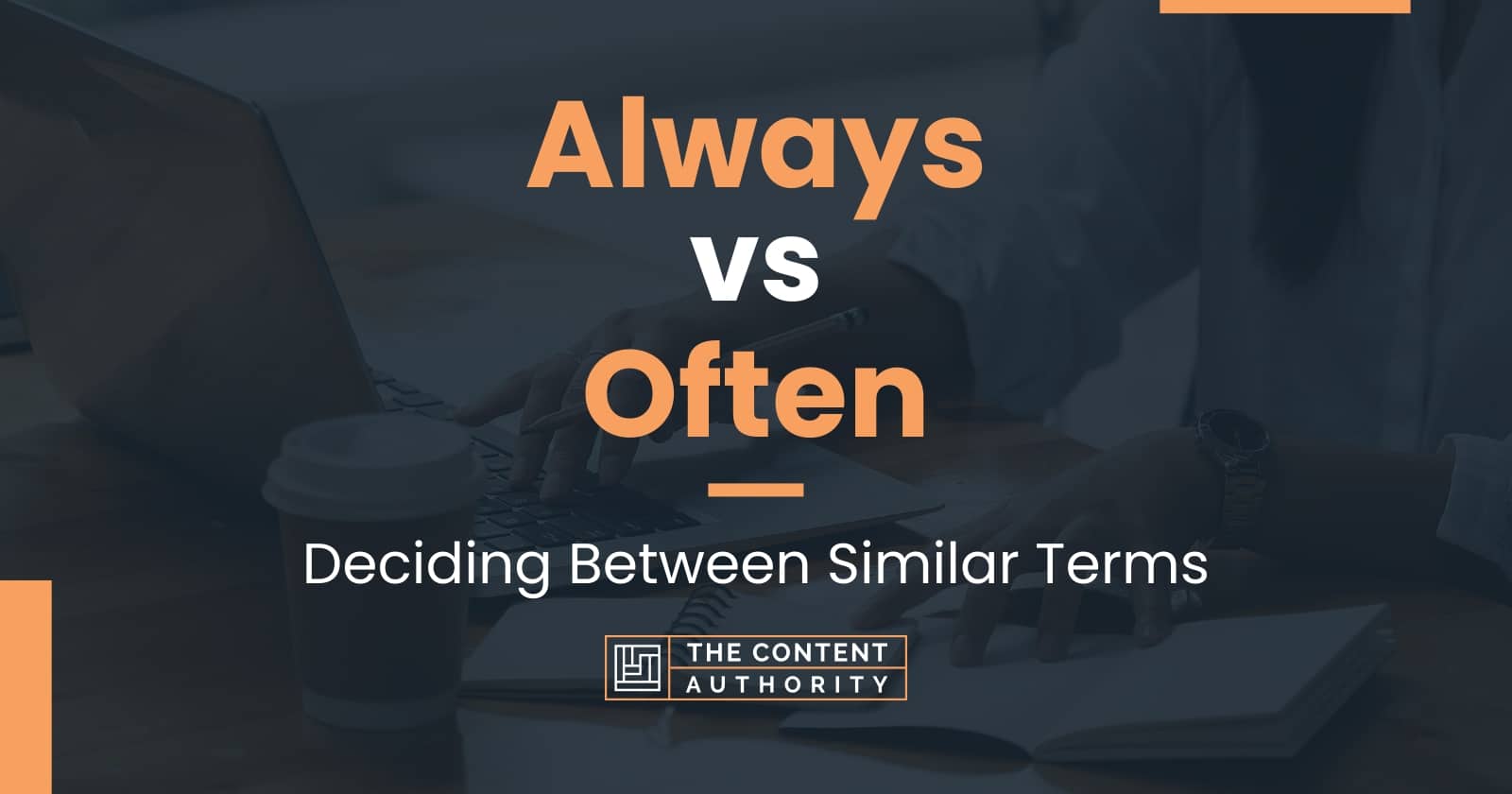 always-vs-often-deciding-between-similar-terms