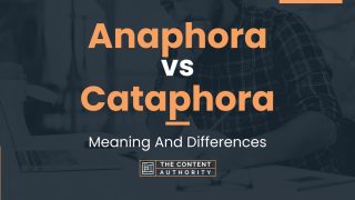 Anaphora vs Cataphora: Meaning And Differences