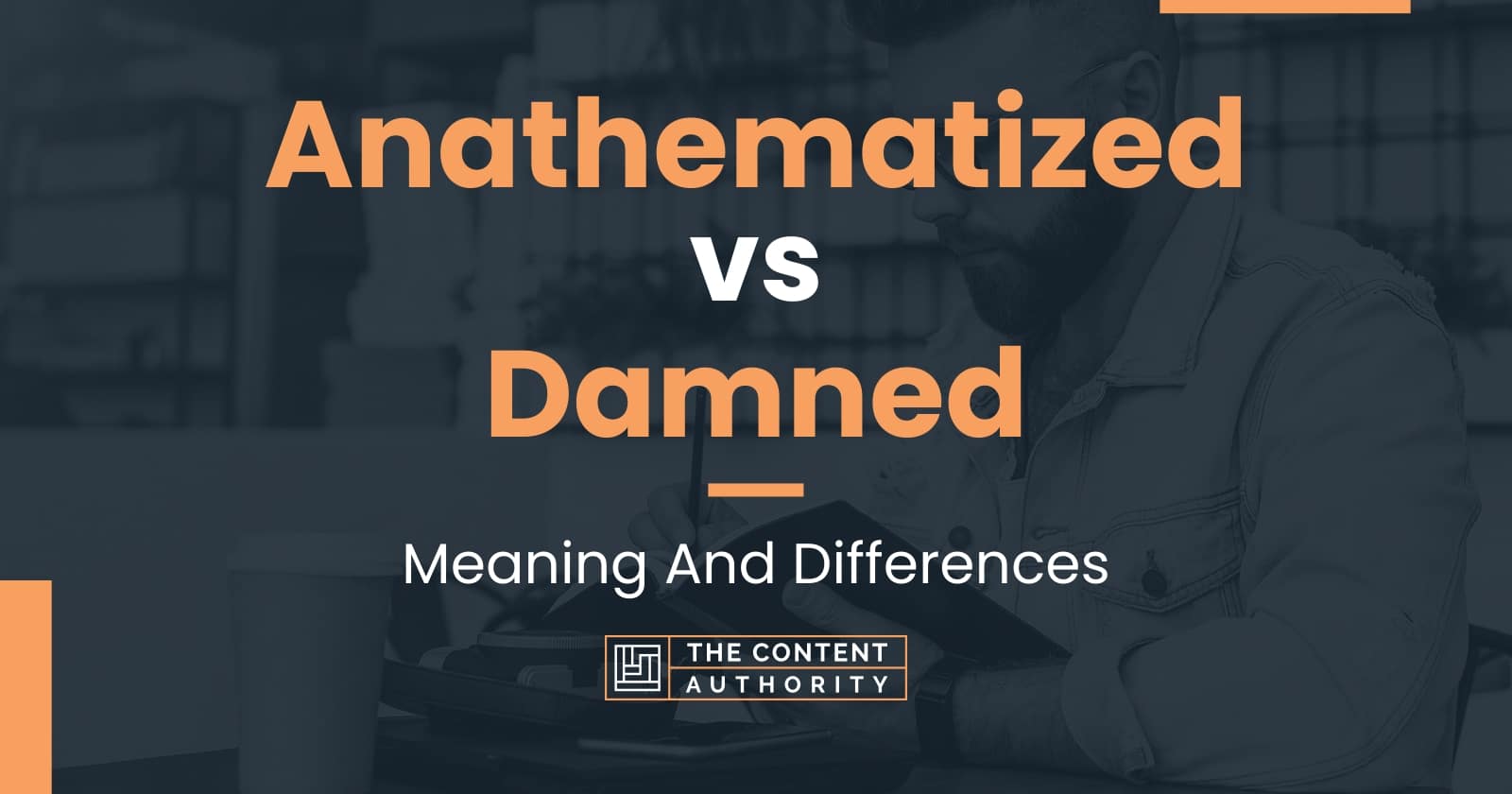 anathematized-vs-damned-meaning-and-differences