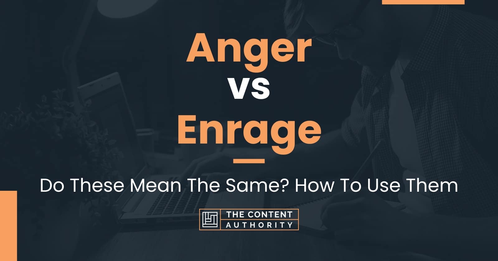 Anger Vs Enrage Do These Mean The Same How To Use Them