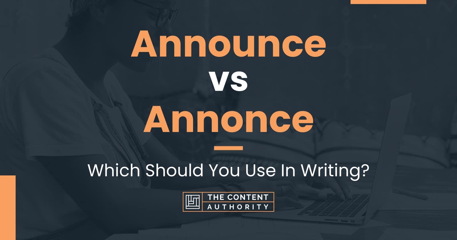 Announce vs Annonce Which Should You Use In Writing?
