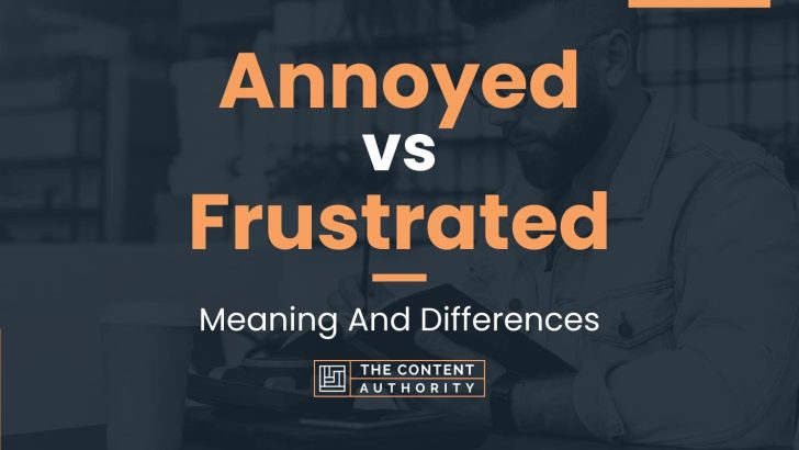 annoyed-vs-frustrated-meaning-and-differences