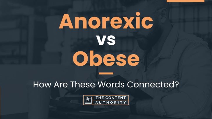 Anorexic vs Obese: How Are These Words Connected?