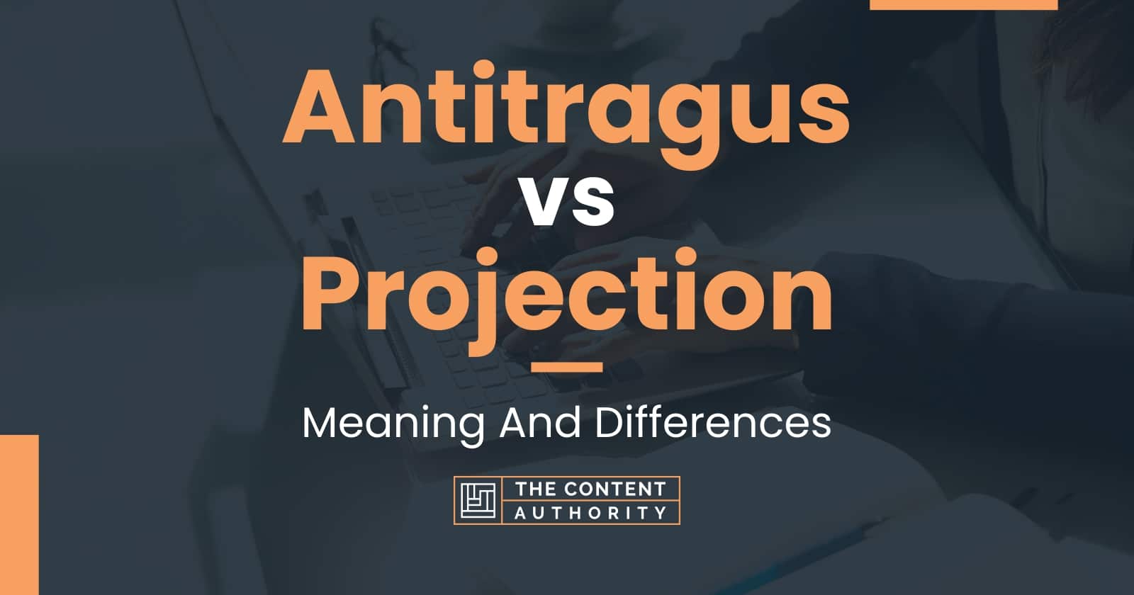 Antitragus vs Projection Meaning And Differences