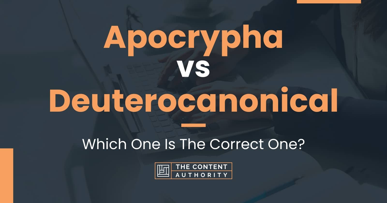 Apocrypha vs Deuterocanonical: Which One Is The Correct One?