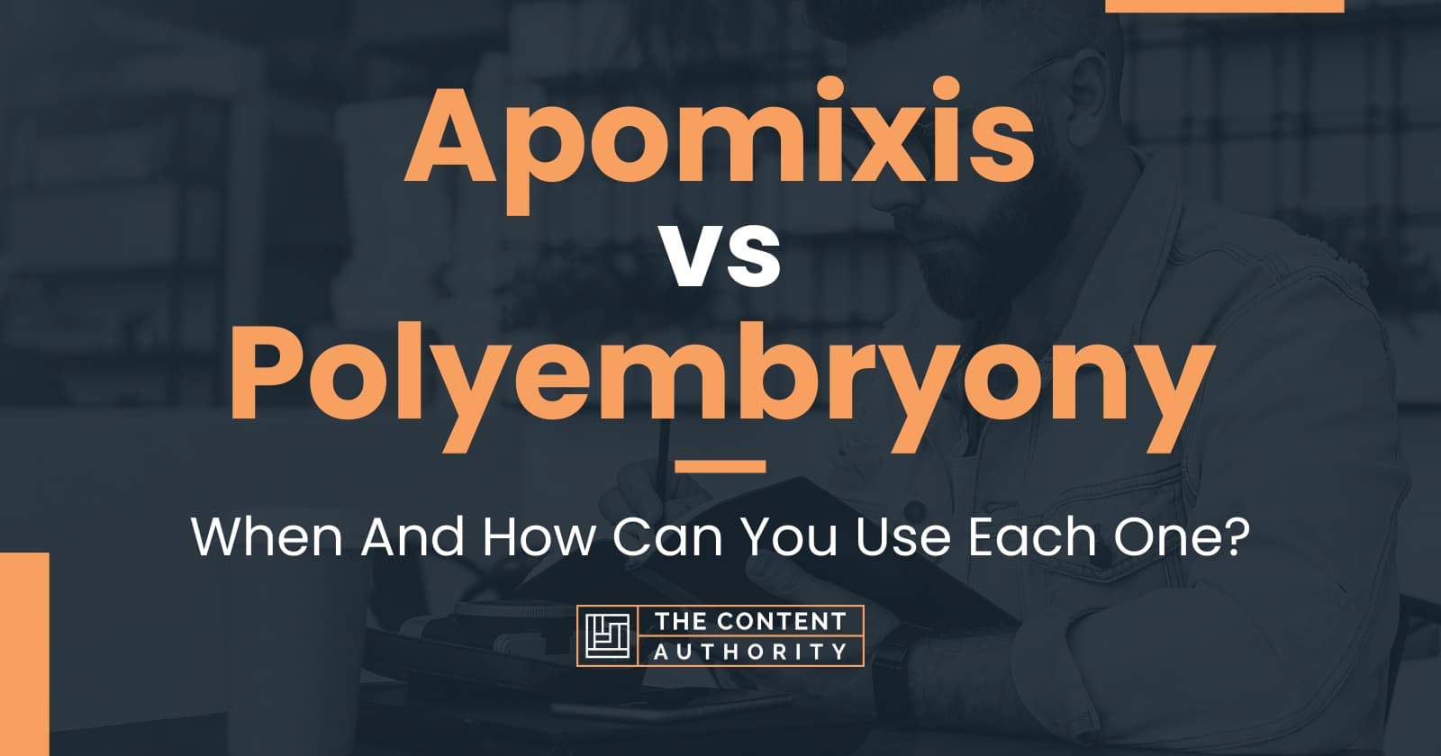 Apomixis vs Polyembryony: When And How Can You Use Each One?