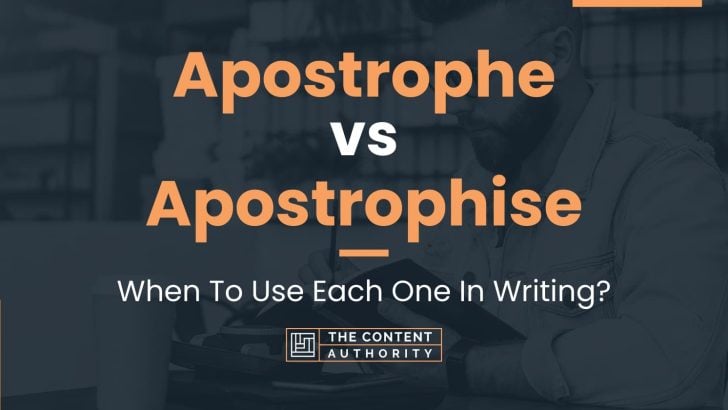 Apostrophe vs Apostrophise: When To Use Each One In Writing?