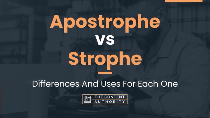 Apostrophe Vs Strophe: Differences And Uses For Each One