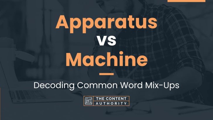 Apparatus vs Machine: Decoding Common Word Mix-Ups